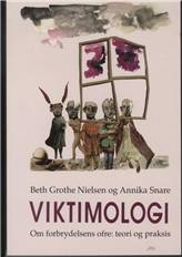 Viktimologi : om forbrydelsens ofre : teori og praksis