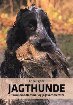 Jagthunde : familiemedlemmer og jagtkammerater