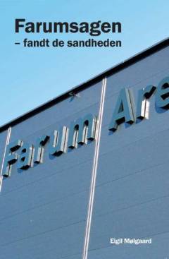 Farum-sagen i en nøddeskal : fandt de sandheden?