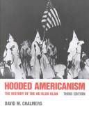 Hooded Americanism : the history of the Ku Klux Klan