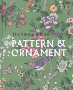 The V&A sourcebook of pattern & ornament