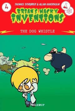 Brian's wacky inventions. 4 : The dog whistle
