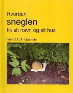 Hvordan sneglen fik sit navn og sit hus