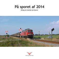 På sporet af ... : årbog om danske jernbaner (Herlev). 2014