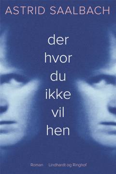 Der hvor du ikke vil hen