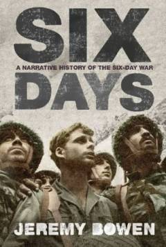Six days : how the 1967 war shaped the Middle East