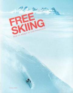 Free skiing : how to adapt to the mountain