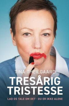 Tresårig tristesse : lad os tale om det nu - du er ikke alene