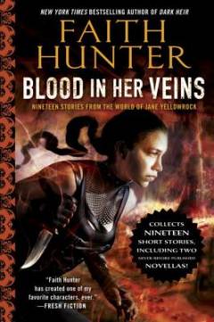 Blood in her vains : nineteen stories from the world of Jane Yellowrock