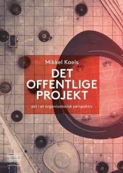 Det offentlige projekt - set i et organisatorisk perspektiv