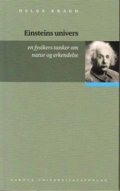 Einsteins univers : en fysikers tanker om natur og erkendelse