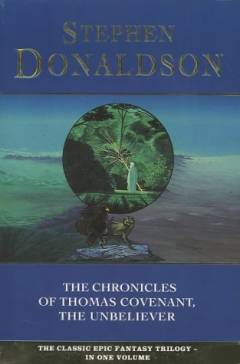The chronicles of Thomas Covenant, the unbeliever