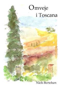 Omveje i Toscana : 14 ture rundt til skjulte skatte