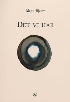 Det vi har