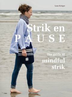 Strik en pause : din guide til mindful strik