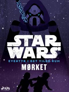 Star wars - eventyr i det vilde rum - mørket