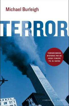Terror : terrorismens historie fra de irske feniere til al-Qaeda