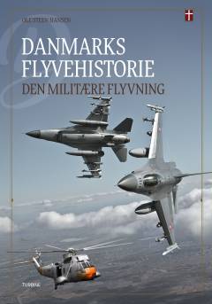 Danmarks flyvehistorie. Bind 3 : Den militære flyvning