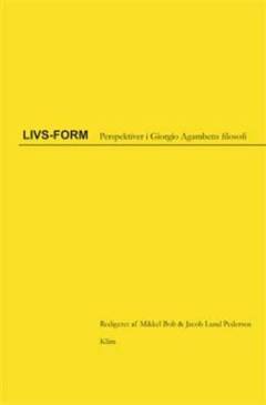 Livs-form : perspektiver i Giorgio Agambens filosofi
