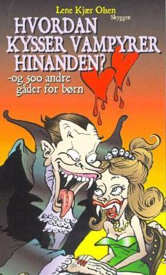 Hvordan kysser vampyrer hinanden? og 500 andre gåder for børn