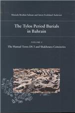 The Tylos period burials in Bahrain. Volume 2 : The Hamad Town DS 3 and Shakhoura cemeteries