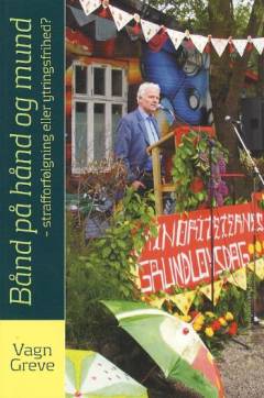 Bånd på hånd og mund : strafforfølgelse eller ytringsfrihed?