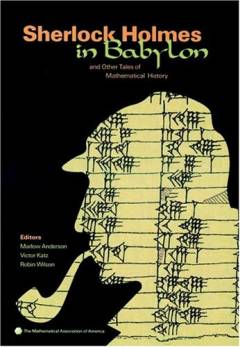 Sherlock Holmes in Babylon : and other tales of mathematical history
