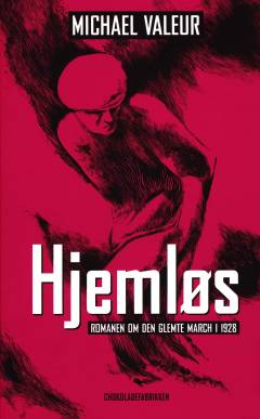 Hjemløs : romanen om den glemte march i 1928