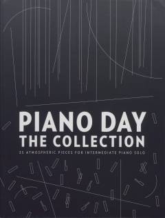 Piano day - the collection : 35 atmospheric pieces for intermediate piano solo