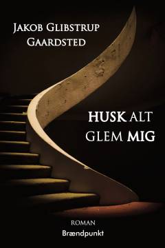 Husk alt, glem mig