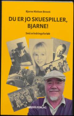 Du er jo skuespiller, Bjarne!