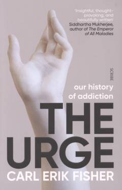 The urge : our history of addiction