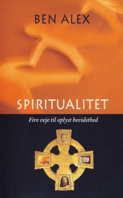 Spiritualitet : fire veje til oplyst bevidsthed