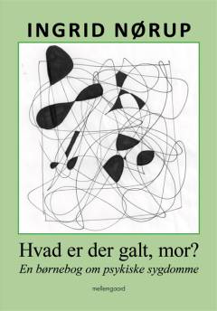 Hvad er der galt, mor? : en børnebog om psykiske sygdomme