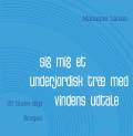Sig mig et underjordisk træ med vindens udtale