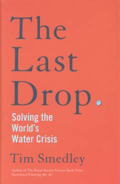 The last drop : solving the world's water crisis