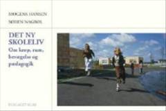 Det ny skoleliv : om krop, rum, bevægelse og pædagogik