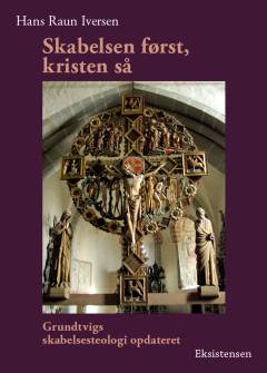 Skabelsen først, kristen så : Grundtvigs skabelsesteologi opdateret