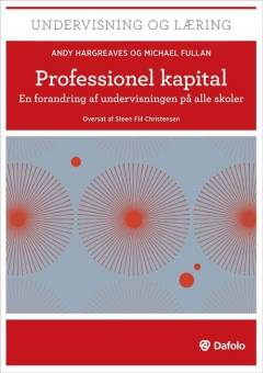 Professionel kapital : en forandring af undervisningen på alle skoler