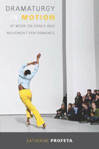 Dramaturgy in motion : at work on dance and movement performance