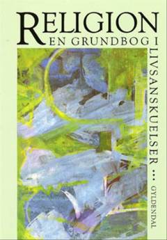 Religion : en grundbog i livsanskuelser