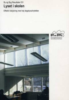 Lyset i skolen : effektiv belysning med høj dagslysudnyttelse