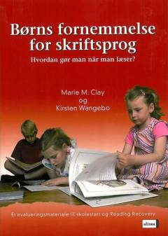 Børns fornemmelse for skriftsprog : hvordan gør man når man læser? : et evalueringsmateriale til skolestart og Reading Recovery