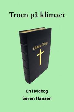 Troen på klimaet : en hvidbog