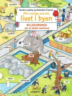Alle mulige ord om livet i byen : billedordbog om et aktivt samfund