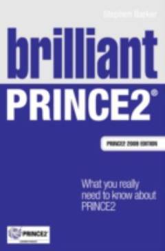 Brilliant Prince2 : what you really need to know about Prince2