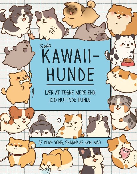 Søde kawaii-hunde : lær at tegne mere end 100 nuttede hunde
