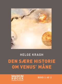 Den sære historie om Venus' måne og andre naturvidenskabelige fortællinger. Bind 1 (Stor skrift)