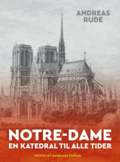 Notre-Dame : en katedral til alle tider