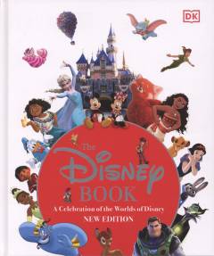 The Disney book : a celebration of the worlds of Disney